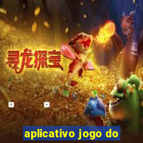 aplicativo jogo do